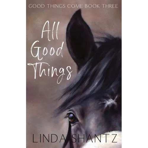 All Good Things: Good Things Come Book 3 - Paperback