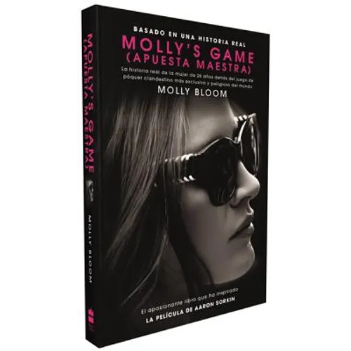 Molly's Game: La Historia Real de la Mujer de 26 Años Detrás del Juego de Póker Clandestino Más Exclusivo Y Peligroso del Mundo - Paperback