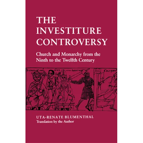 The Investiture Controversy: Church and Monarchy from the Ninth to the Twelfth Century - Paperback