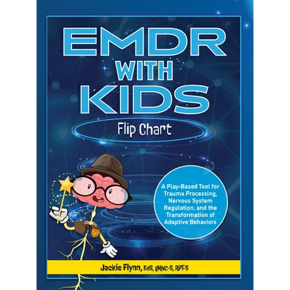 EMDR with Kids Flip Chart: A Play-Based Tool for Trauma Processing, Nervous System Regulation, and the Transformation of Adaptive Behaviors - Spiral