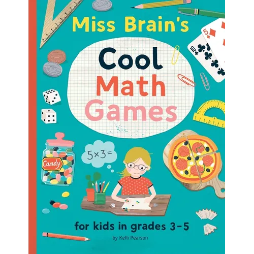 Miss Brain's Cool Math Games: for kids in grades 3-5 - Paperback