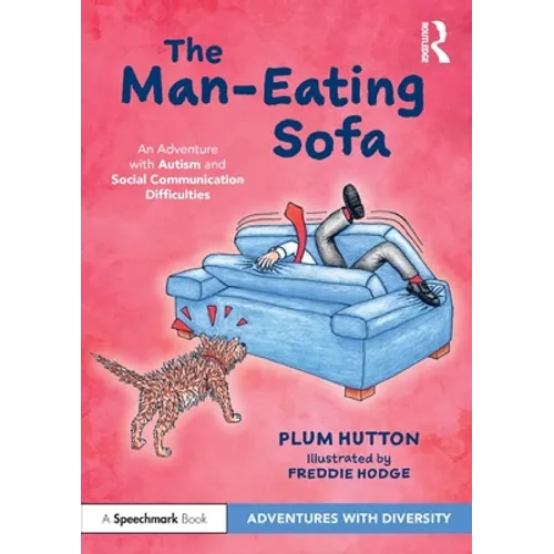 The Man-Eating Sofa: An Adventure with Autism and Social Communication Difficulties - Paperback