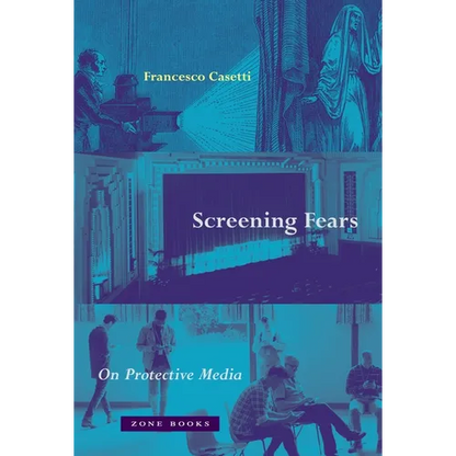Screening Fears: On Protective Media - Hardcover