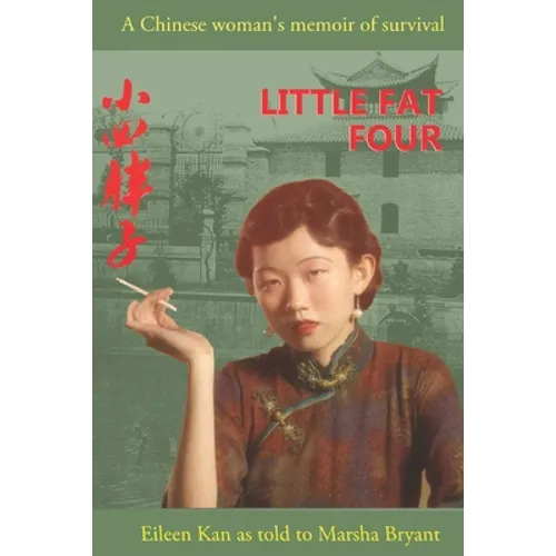 Little Fat Four: A Chinese Woman's Memoir of Survival - Paperback