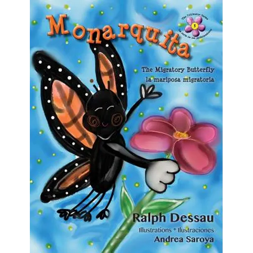 Monarquita: the Migratory Butterfly * la mariposa migratoria - Hardcover