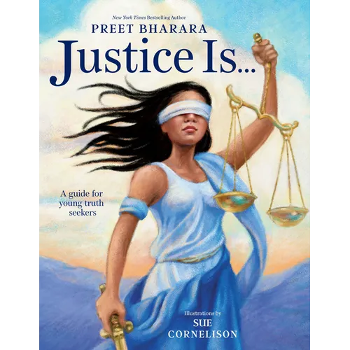 Justice Is...: A Guide for Young Truth Seekers - Hardcover