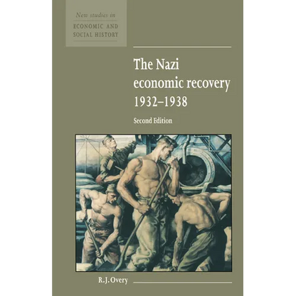 The Nazi Economic Recovery 1932 1938 - Hardcover