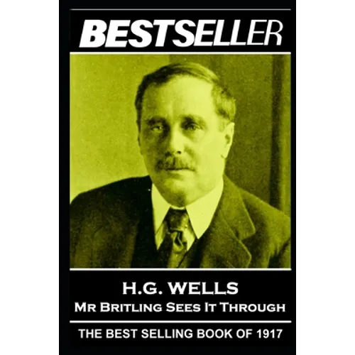 H. G. Wells - Mr Britling Sees It Through: The Bestseller of 1917 - Paperback