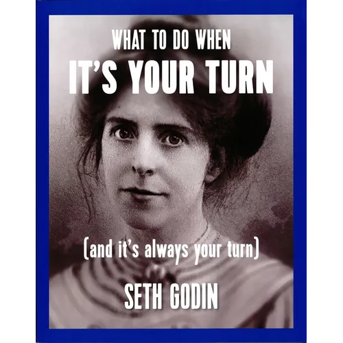 What to Do When It's Your Turn (and It's Always Your Turn) - Paperback