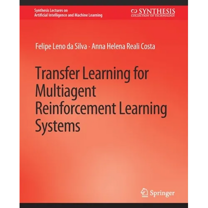 Transfer Learning for Multiagent Reinforcement Learning Systems - Paperback