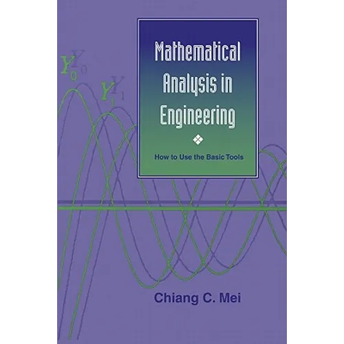 Mathematical Analysis in Engineering: How to Use the Basic Tools - Paperback