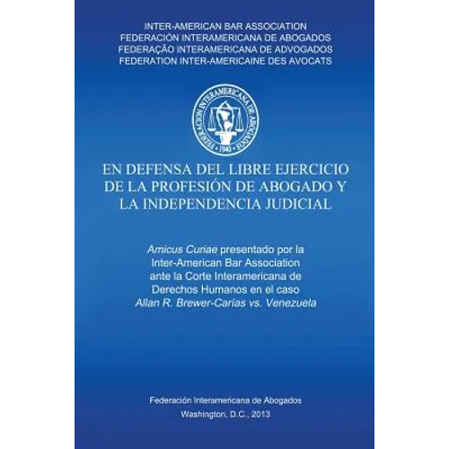 En defensa del libre ejercicio de la profesión de Abogado y la Independencia Judicial - Paperback