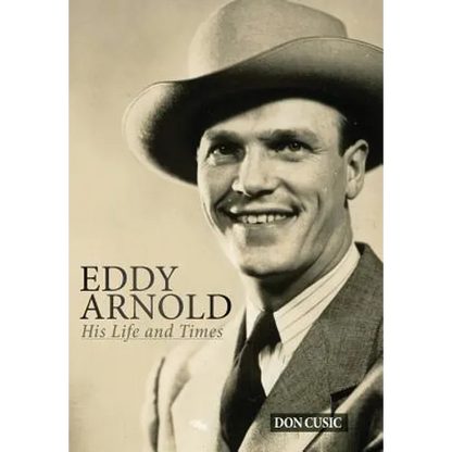 Eddy Arnold: His Life and Times - Hardcover