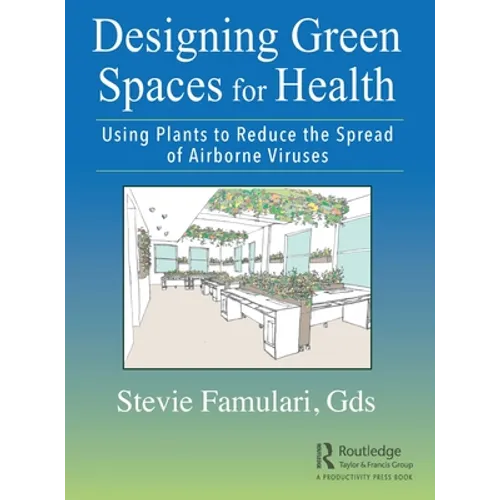 Designing Green Spaces for Health: Using Plants to Reduce the Spread of Airborne Viruses - Paperback