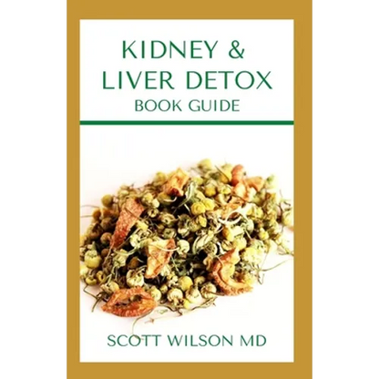 Kidney & Liver Detox Book Guide: A Complete Guide To Cleansing Your Kidney And Liver and Also Reduce Weight - Paperback