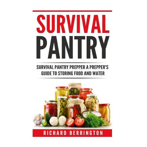 Prepper: Practical Prepping Survival Pantry Prepper A Prepper's Full Guide to Storing Food & Water: SHTF Preppers, Preppers Pan - Paperback