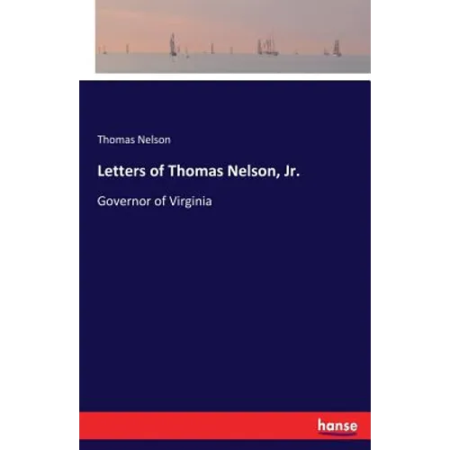 Letters of Thomas Nelson, Jr.: Governor of Virginia - Paperback