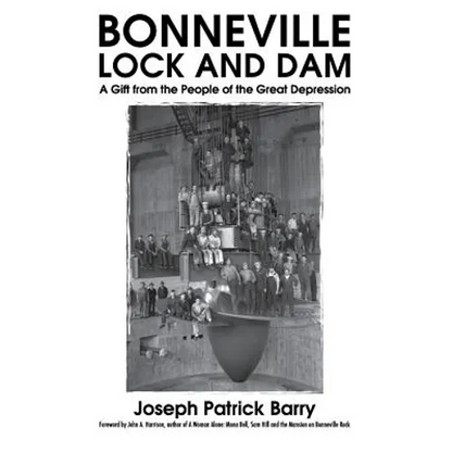 Bonneville Lock and Dam: A Gift from the People of the Great Depression - Paperback