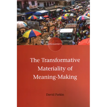 The Transformative Materiality of Meaning-Making - Paperback