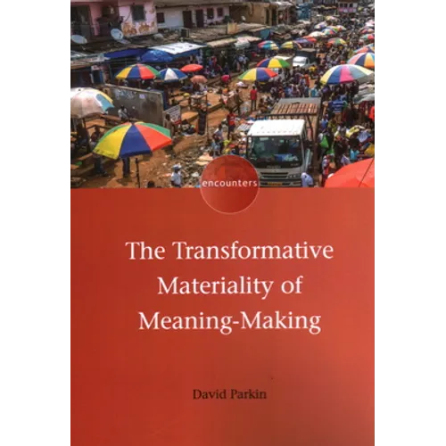 The Transformative Materiality of Meaning-Making - Paperback
