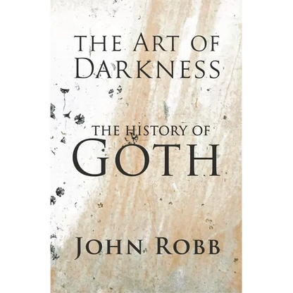 The Art of Darkness: The History of Goth - Paperback