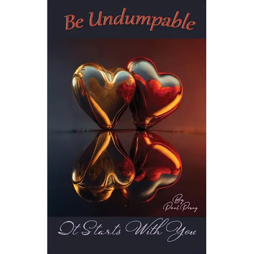 Be Undumpable: It Starts With You - Paperback