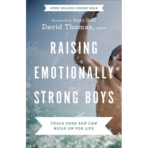 Raising Emotionally Strong Boys: Tools Your Son Can Build on for Life - Paperback