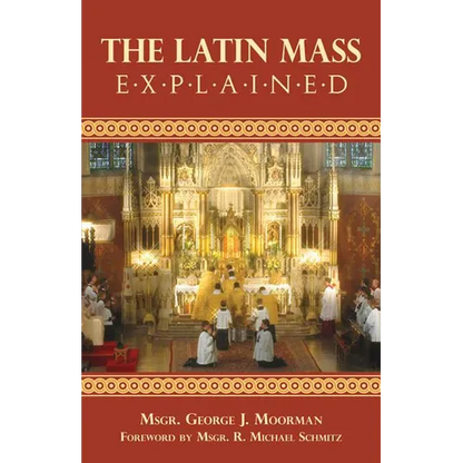 The Latin Mass Explained - Paperback