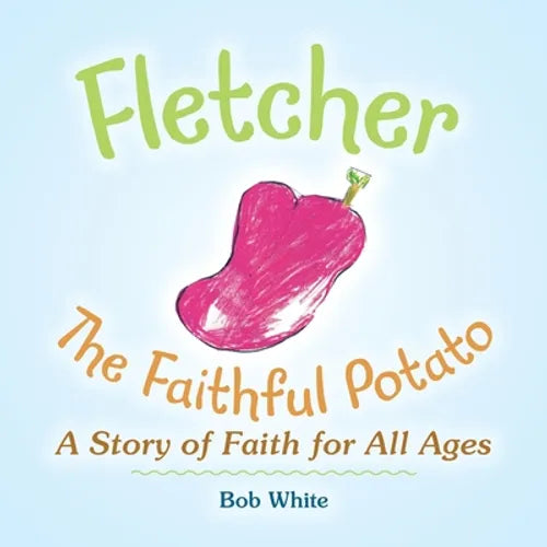 Fletcher: The Faithful Potato - Paperback
