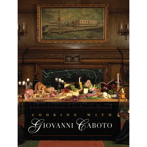 Cooking with Giovanni Caboto: Regional Italian Cuisine - Hardcover