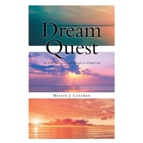 Dream Quest: The Trials, Tribulations, and Triumph of a Prodigal Son - Paperback