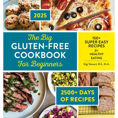 The Big Gluten-Free Cookbook for Beginners 2025: 150+ Super Easy Recipes for Healthy Eating - Paperback