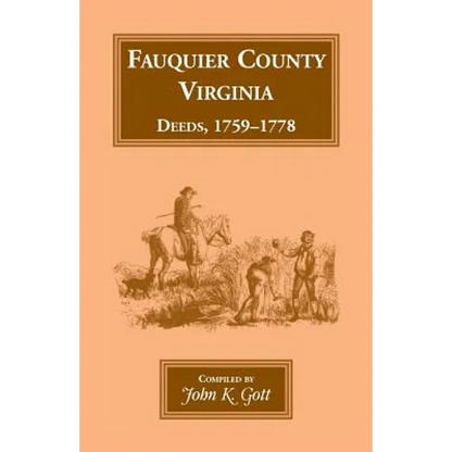 Fauquier County, Virginia Deeds, 1759-1778 - Paperback