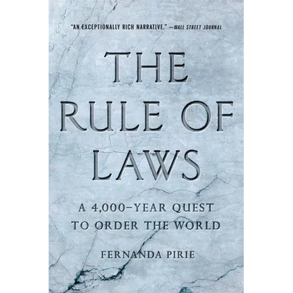 The Rule of Laws: A 4,000-Year Quest to Order the World - Paperback