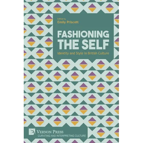 Fashioning the Self: Identity and Style in British Culture - Paperback