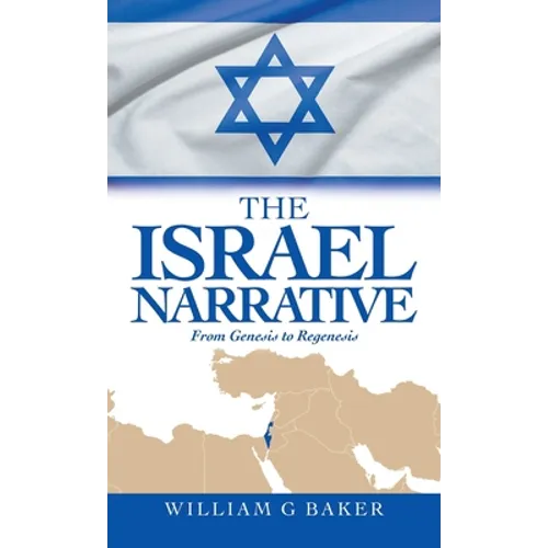 The Israel Narrative: From Genesis to Regenesis - Hardcover