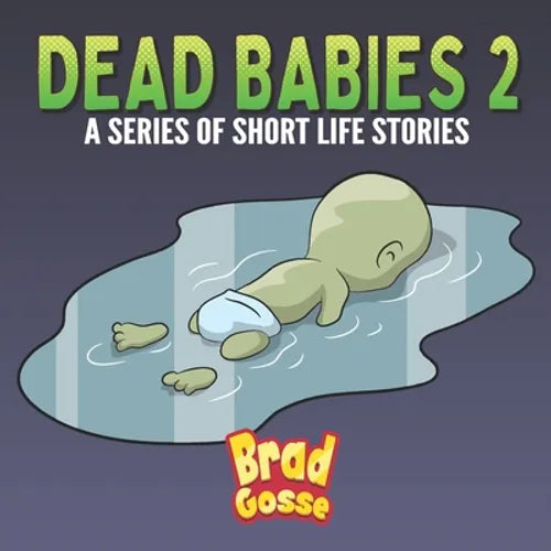 Dead Babies 2: A Series Of Short Life Stories - Paperback
