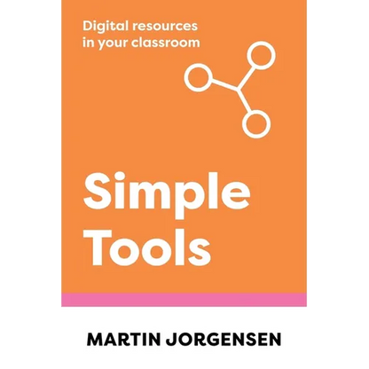 Simple Tools: Digital Resources in Your Classroom - Paperback