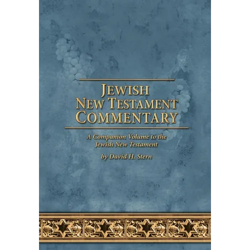 Jewish New Testament Commentary: A Companion Volume to the Jewish New Testament by David H. Stern - Paperback