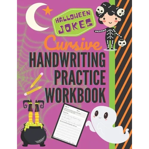 Halloween Jokes Cursive Handwriting Practice Workbook: 101 Spooky Jokes to Practice Your Printing Penmanship for Kids in Second Third Fourth Grade and - Paperback