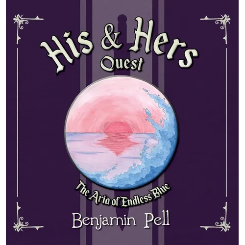 His & Hers Quest - The Aria of Endless Blue - Hardcover