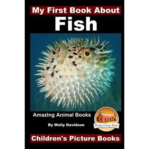 My First Book About Fish - Amazing Animal Books - Children's Picture Books - Paperback
