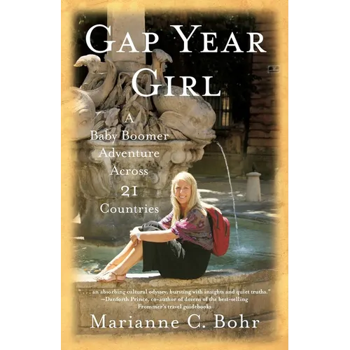 Gap Year Girl: A Baby Boomer Adventure Across 21 Countries - Paperback