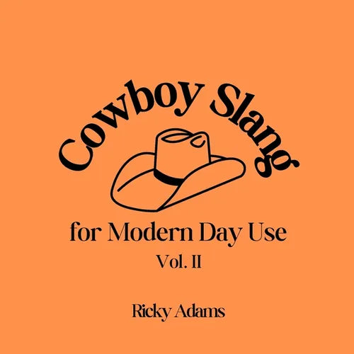 Cowboy Slang for Modern Day Use - Vol. II - Paperback