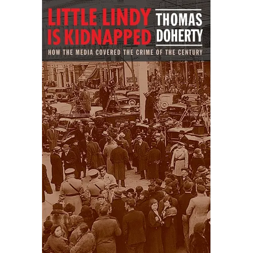 Little Lindy Is Kidnapped: How the Media Covered the Crime of the Century - Paperback
