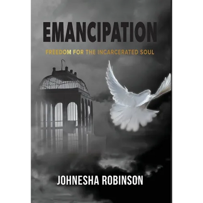 Emancipation: Freedom for the Incarcerated Soul - Hardcover