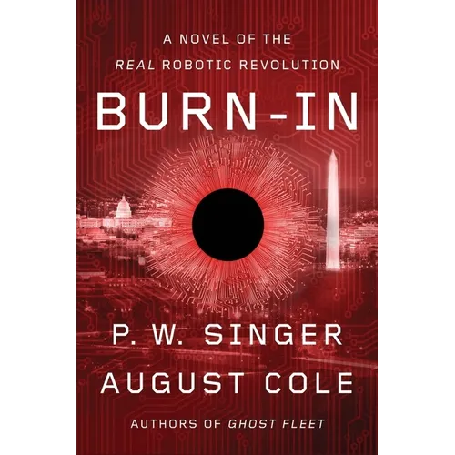 Burn-In: A Novel of the Real Robotic Revolution - Paperback