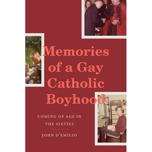 Memories of a Gay Catholic Boyhood: Coming of Age in the Sixties - Hardcover