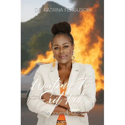 Waiting to Exit Hell: The Journey Out - Paperback
