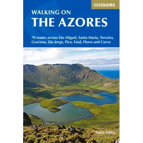 Walking on the Azores: 70 Routes Across Sao Miguel, Santa Maria, Terceria, Graciosa, Sao Jorge, Pico, Faial, Flores and Corvo - Paperback